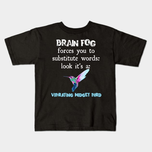 Funny Brain Fog Chronic Illness Fibromyalgia Design Kids T-Shirt by AmbersDesignsCo